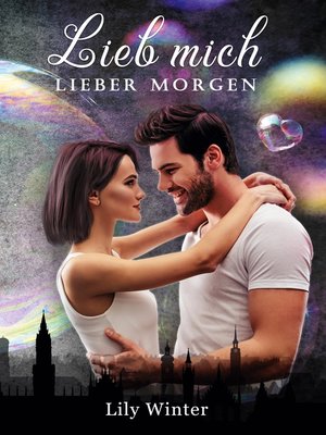 cover image of Lieb mich lieber Morgen